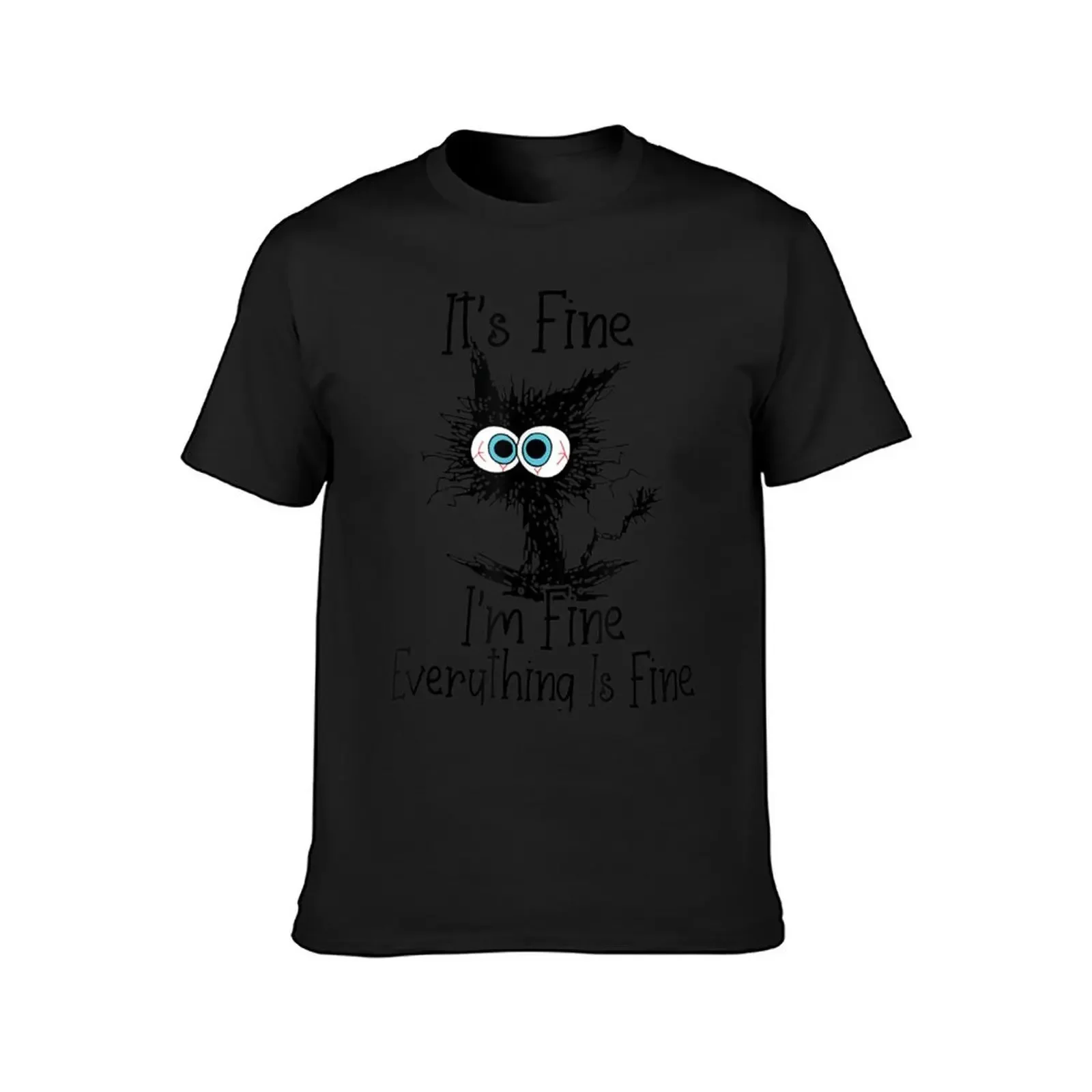 Its Fine Im Fine Everything Is Fine Funny Black Cat T-Shirt plus sizes cotton graphic tees black t-shirts for men