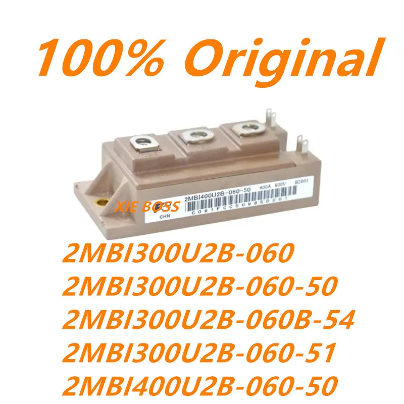 2MBI300U2B-060 2MBI300U2B-060-50 2MBI300U2B-060B-54 2MBI300U2B-060-51 2MBI400U2B-060-50 IGBT Module New Original