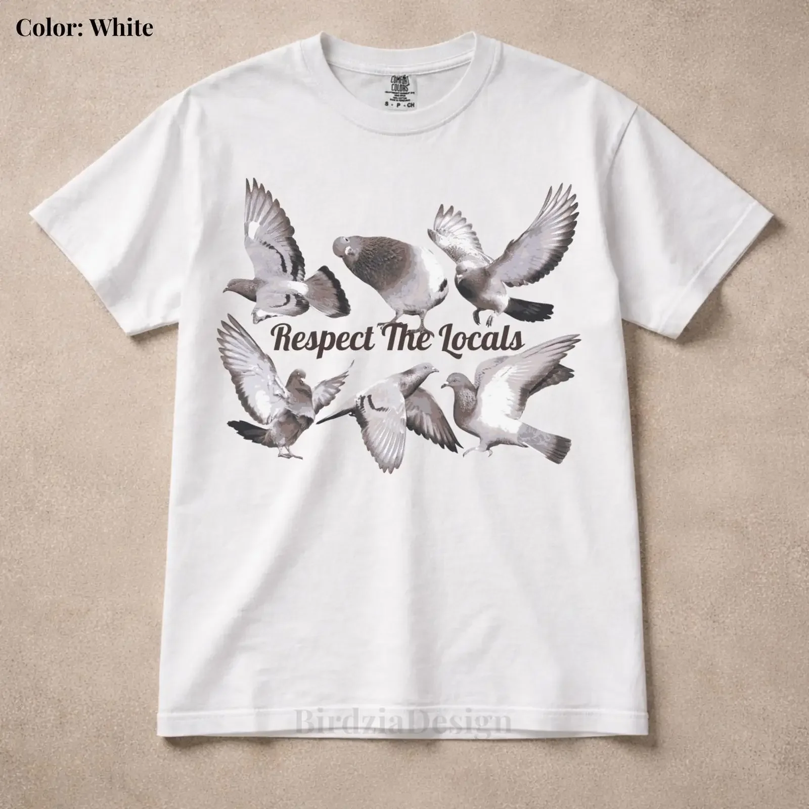 Respect The Locals Pigeon T Shirt Funny Bird City Dove Urban Wildlife Humor Street Style Apparel  vintage Washed Slightly