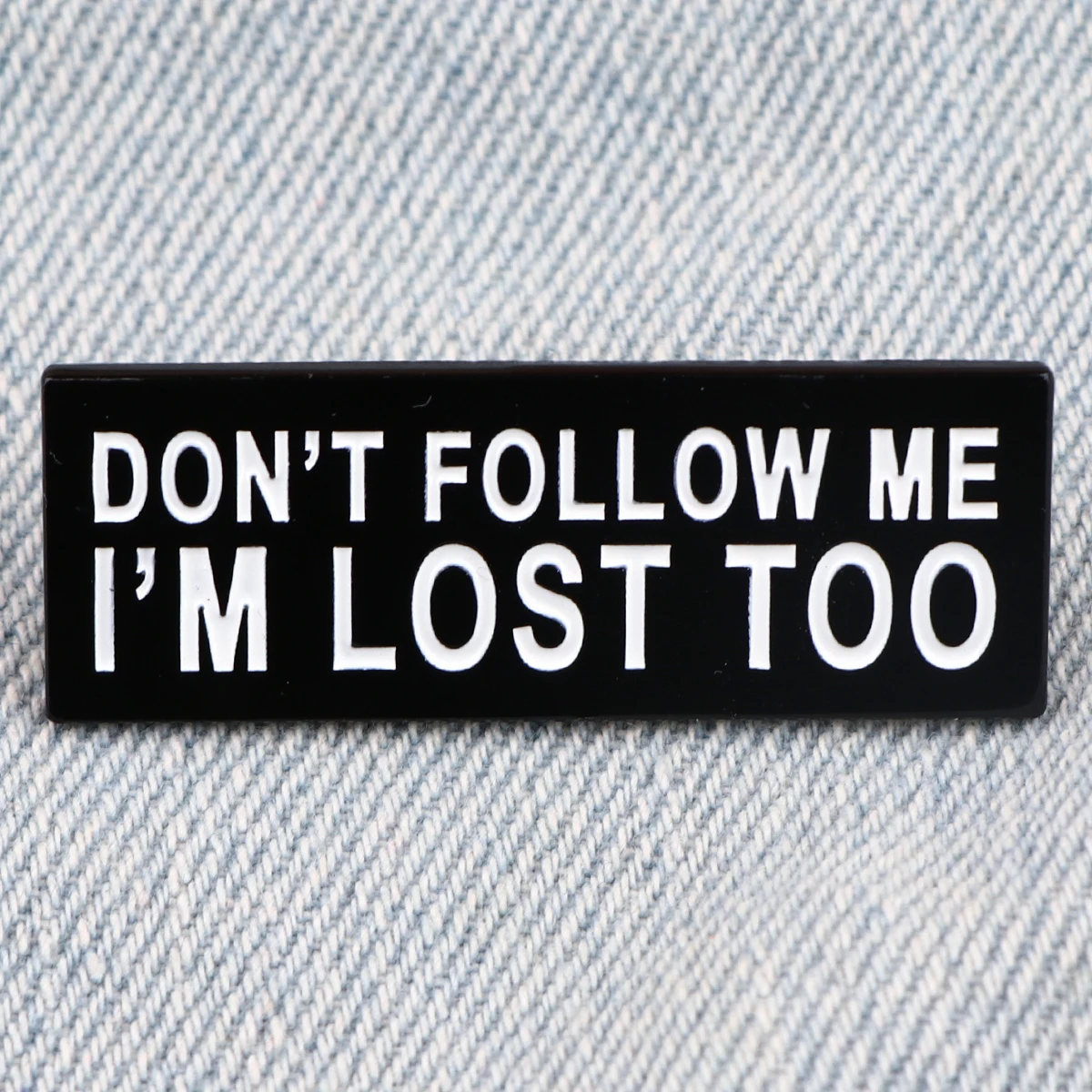 DONT FOLLOW ME I AM LOST TOO Lapel Pins Funny Sayings Enamel Pin Brooches For Women Badges On Backpack Jewelry Kids Gift