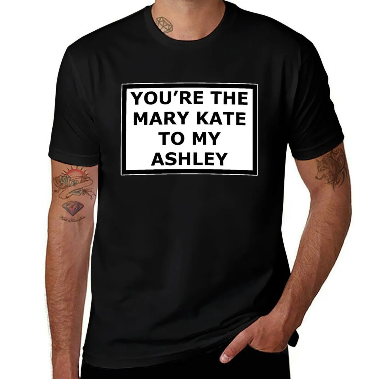 

You're The Mary-Kate To My Ashley T-Shirt black cotton t-shirt plain for man package t shirt man casual T-Shirt