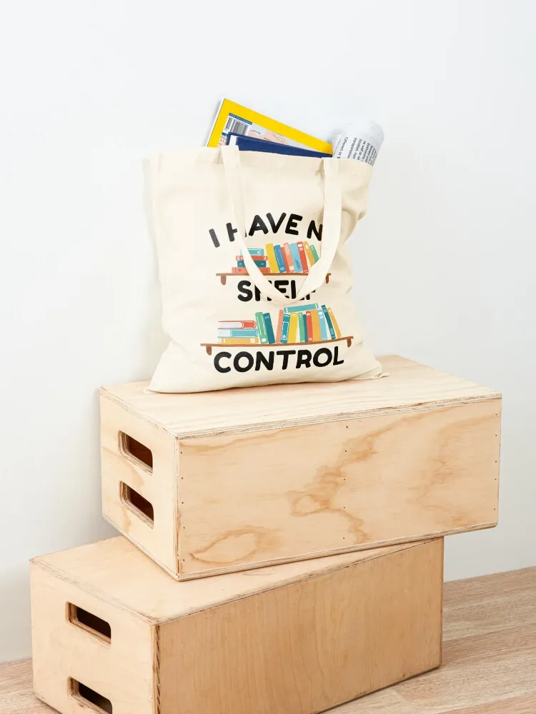 I Have No Shelf Control Tote Bag cute tote bag the tote bag Fabric university shopper