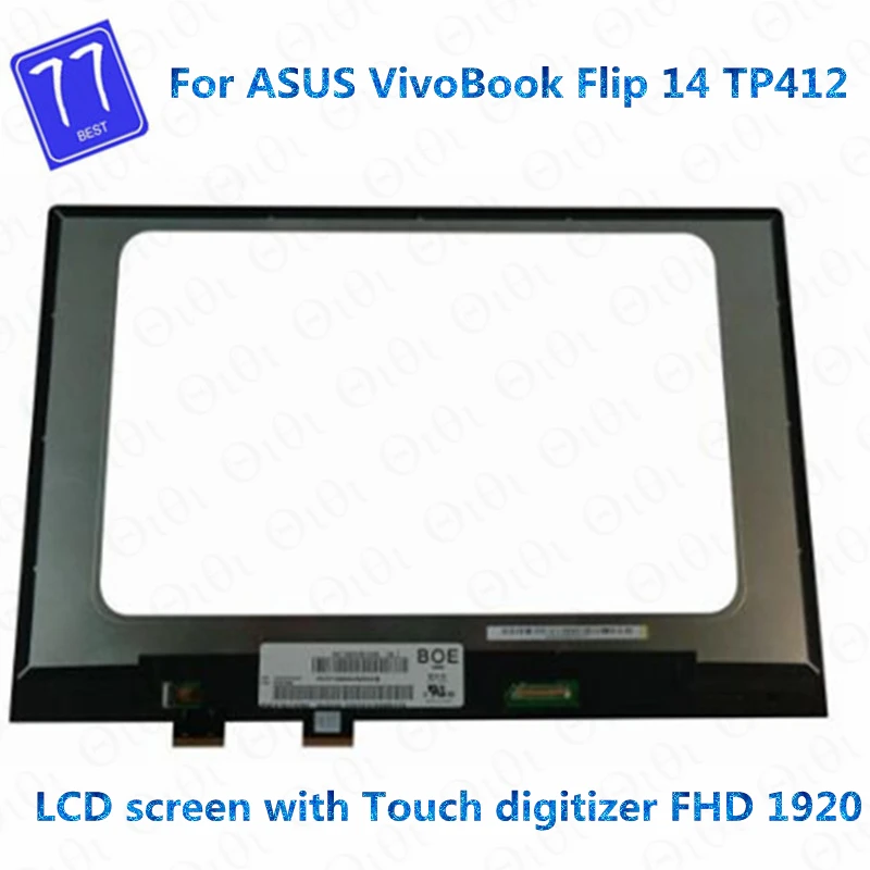 

Original 14.0 LCD Touch Screen Assembly for ASUS VivoBook Flip 14 TP412 TP412U TP412UA TP412FA TP412F 1920*1080 N140HCA-EAC