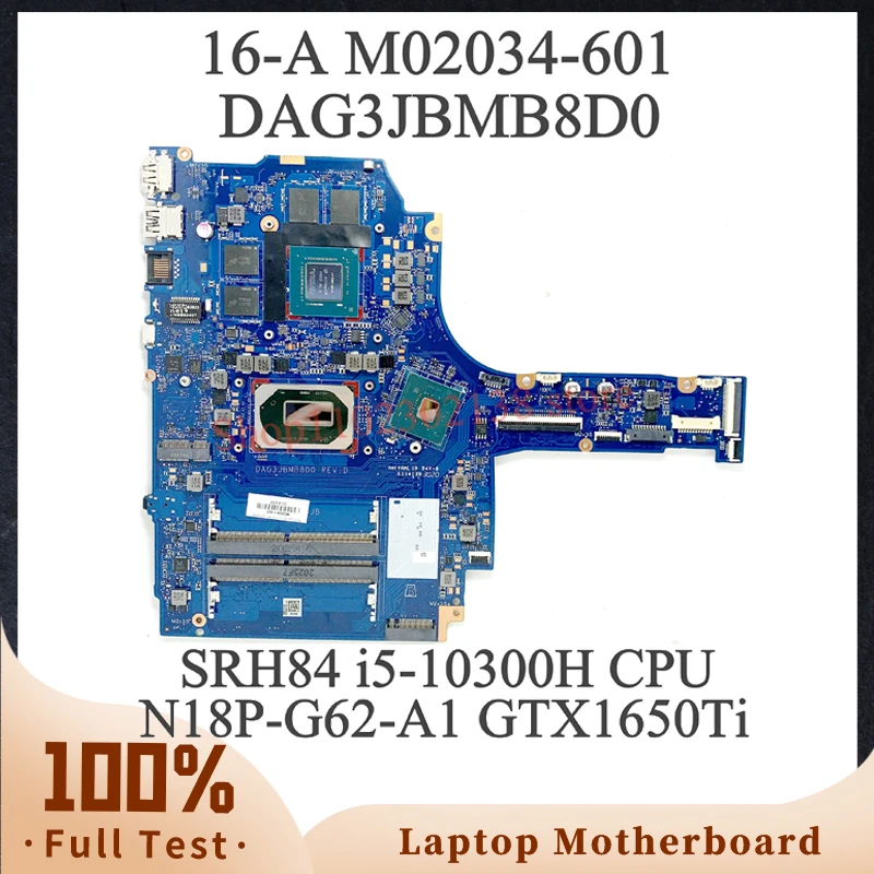 

M02034-601 DAG3JBMB8D0 Mainboard For HP 16-A Laptop Motherboard With SRH84 i5-10300H CPU N18P-G62-A1 GTX1650Ti 100% Full Tested