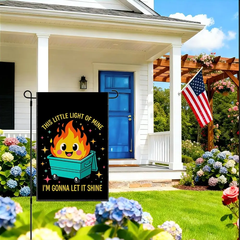 RZHV This Little Light Of Mine Double-Sided Garden Flag for Outdoor House Yard Sign Garden Decor Parade, Funny Dumpster Fire AAS