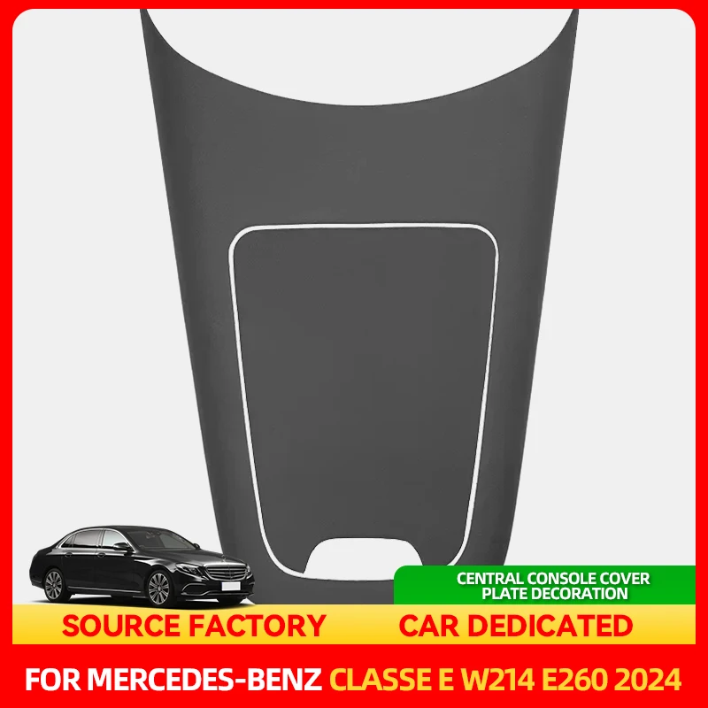 

Стайлинговые молдинги, кожаная крышка панели центральной консоли автомобиля, накладка на рамку, наклейка, внутренняя модификация для Mercedes Benz E Class W214