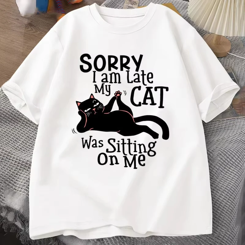 Sorry for Being Late. My Cat Fashion Women's Summer T-shirt Short Sleeved Round Neck Top Is A New Product for Cat Enthusiasts