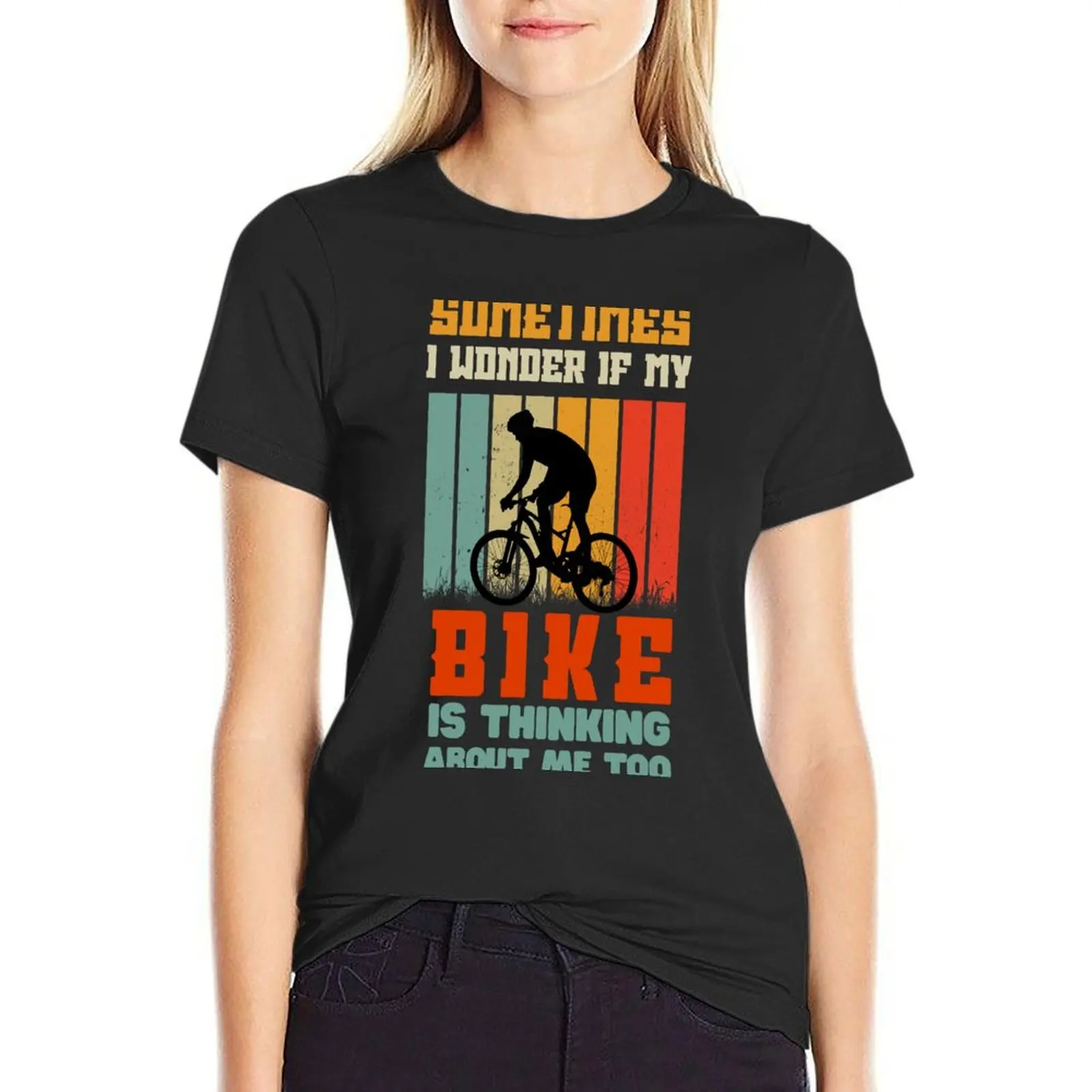 Sometimes I Wonder If My Bike Is Thinking About Me Too Biker T-Shirt summer tops new edition womans clothing