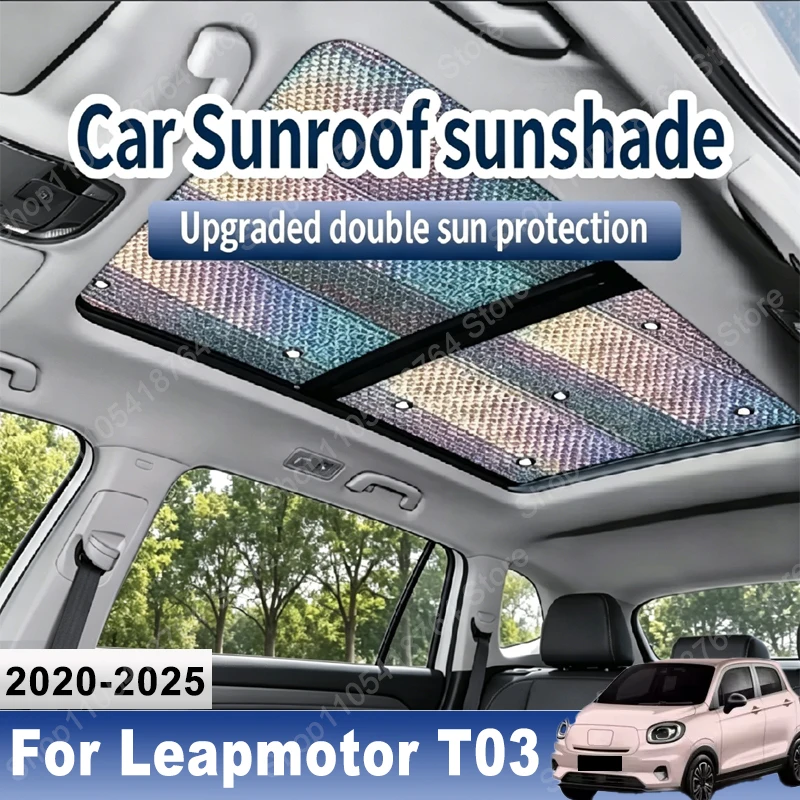 

For Leapmotor T03 2020~2025 2022 2024 MK1 Auto Sunroof Sunshade Car Sun Shades CoverProtector Anti-UV Heat Isolate Accessories