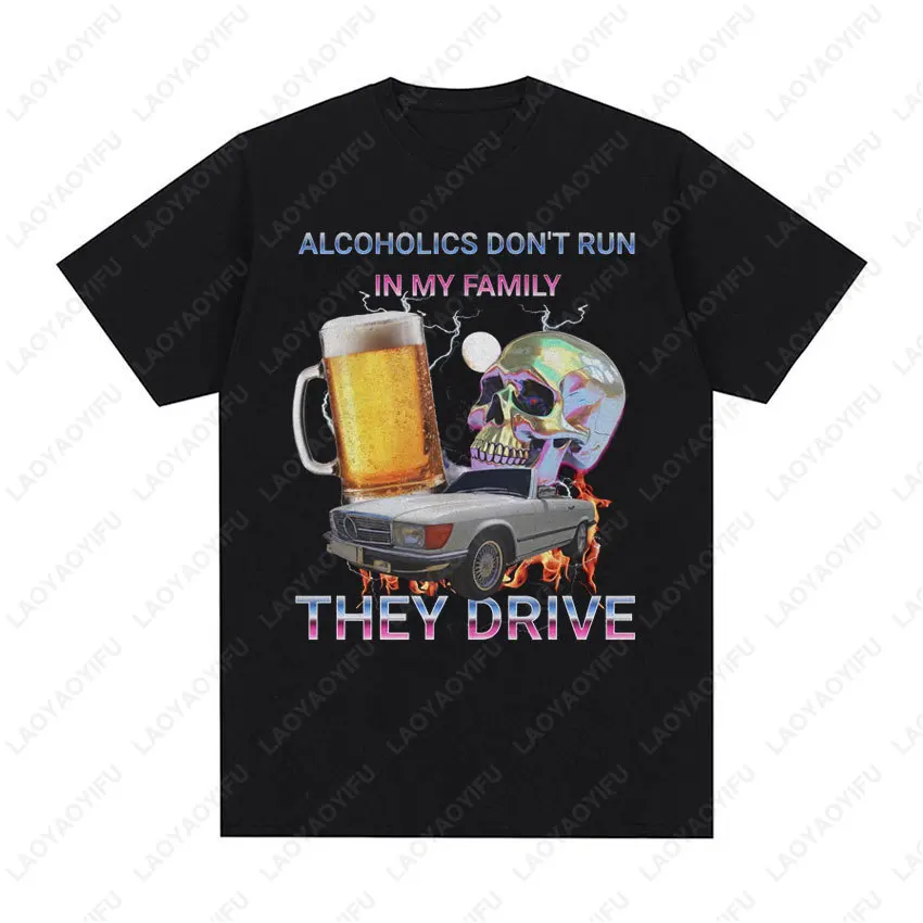 

Sarcastic Addiction Recovery Tee - 'Alcoholics Don’t Run in My Family' Dark Humor Design Vintage Retro Streetwear Unisex Tee