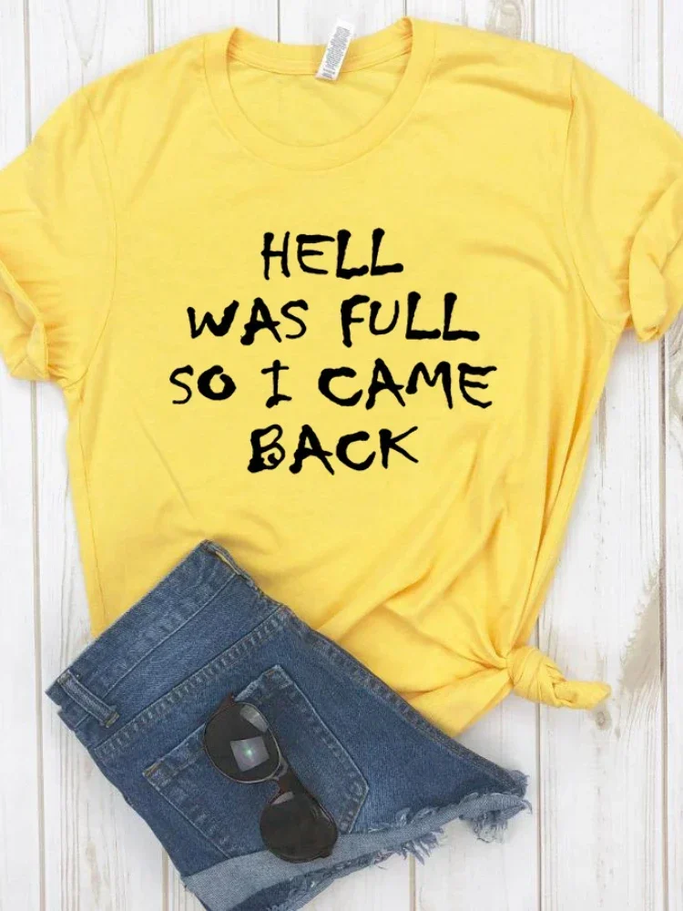 

HELL WAS FULL So I Came Back Letter Print T Shirt Women Short Sleeve O Neck Tshirt Summer Women Tee Shirt Tops Clothes harajuku
