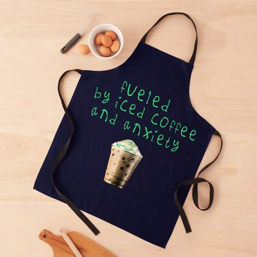 

Fueled by iced coffee and anxiety Apron Kitchen New 2022 Year Home Utensils Apron