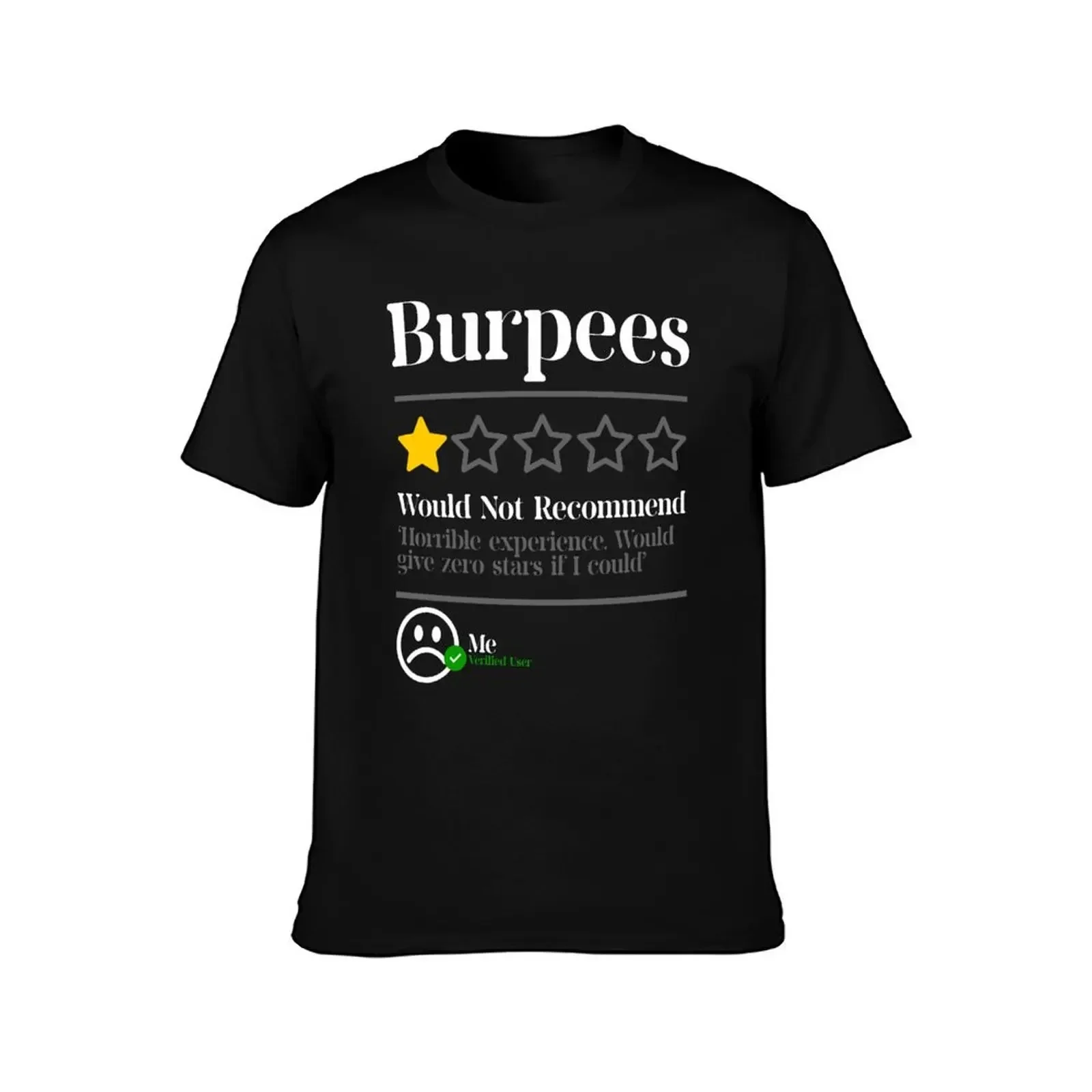 Burpees Do Not Recommend 1 Star Rating Funny Gym Workout NL T-Shirt anime tshirt man t shirts for men funny t shirts man T-Shirt