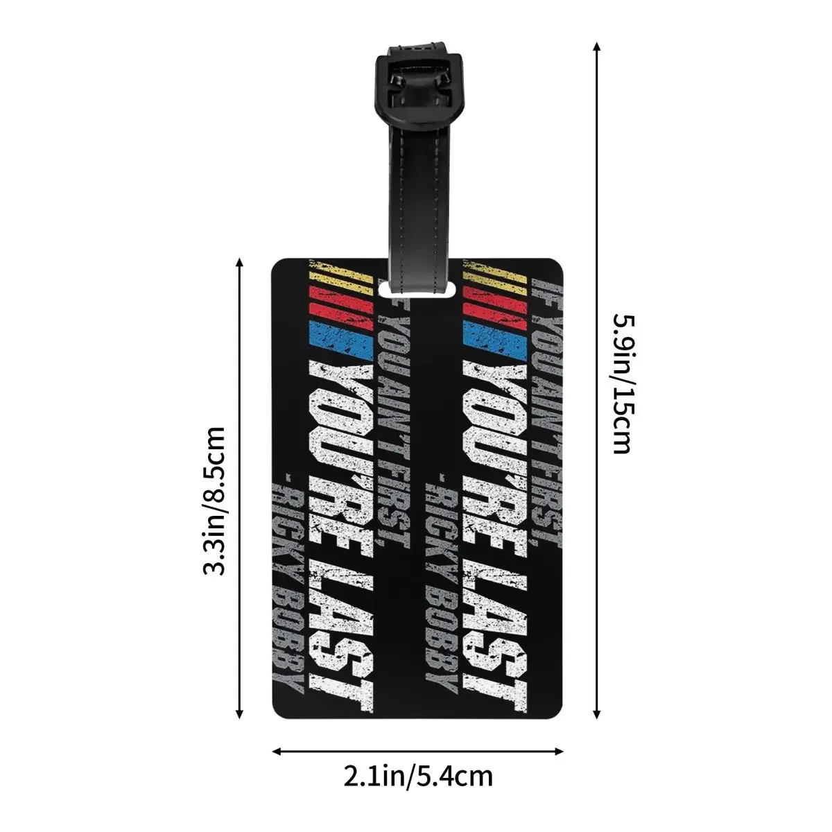 If You Ain't First, You're Last - Ricky Bobby Luggage Tags Suitcase Cute Baggage Boarding Tag Label Holder ID Name Address