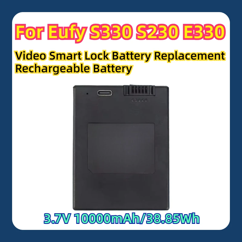 Suitable for Eufy S330 S230 E330 Video Smart Lock Battery Replacement Rechargeable Battery 3.7V 10000mAh/38.85Wh