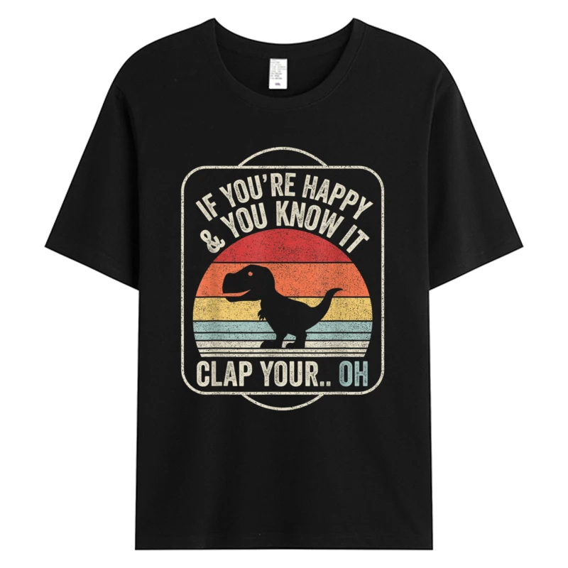 

Men's T-shirts Catch Some Rays Vintage Retro If You're Happy And You Know It Tshirt Funny T-Rex Dinosaur Cotton Graphic T-Shirt
