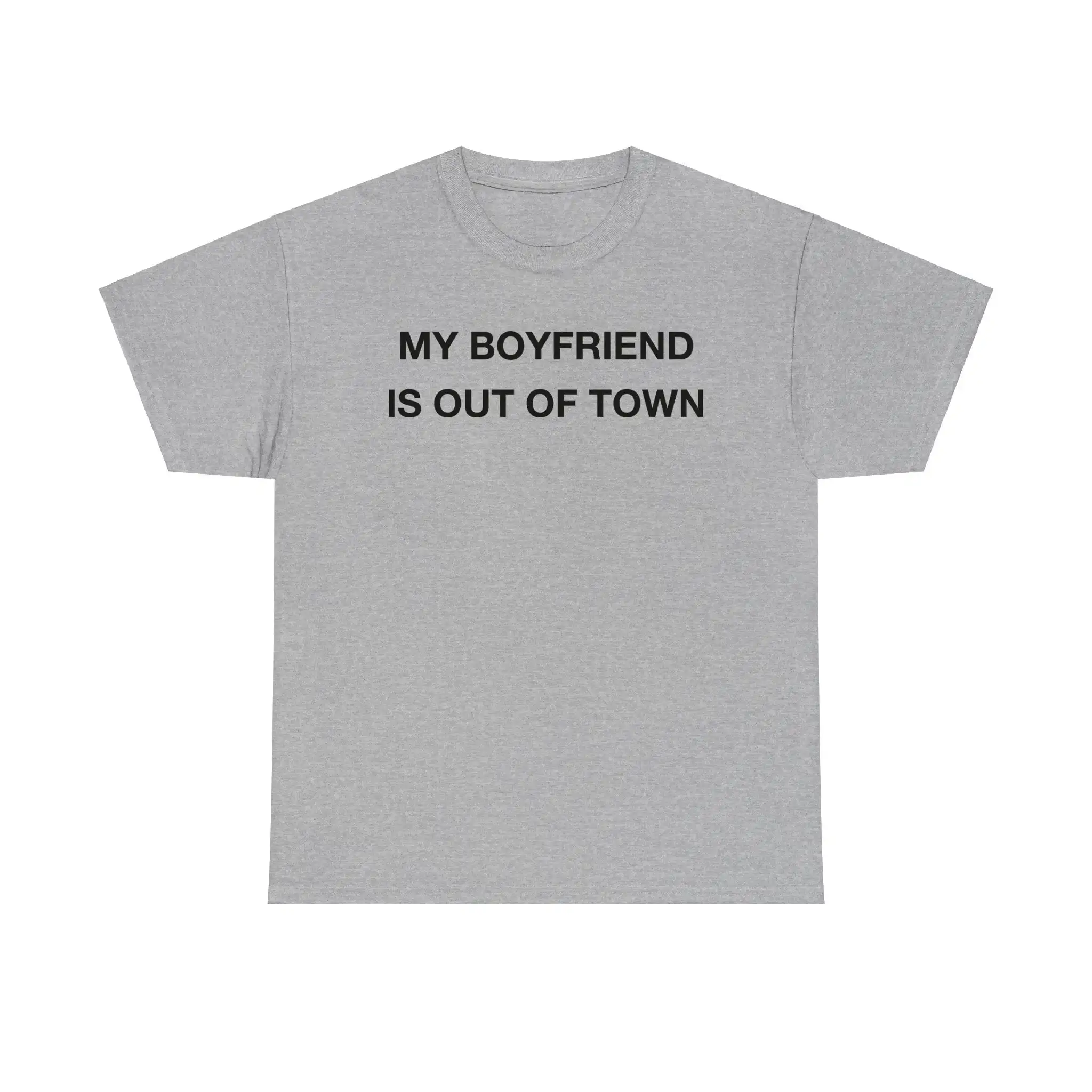 

My Boyfriend Is Out Of Town T Shirt Funny Y2K Rude Retro Vintage 00s Aesthetic Sarcastic