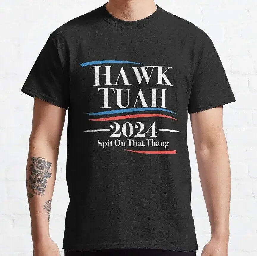 BEST TO BUY Hawk Tuah Spit On That Thang 2024 Shirt Classic T-Shirt Hoodie S-5XL