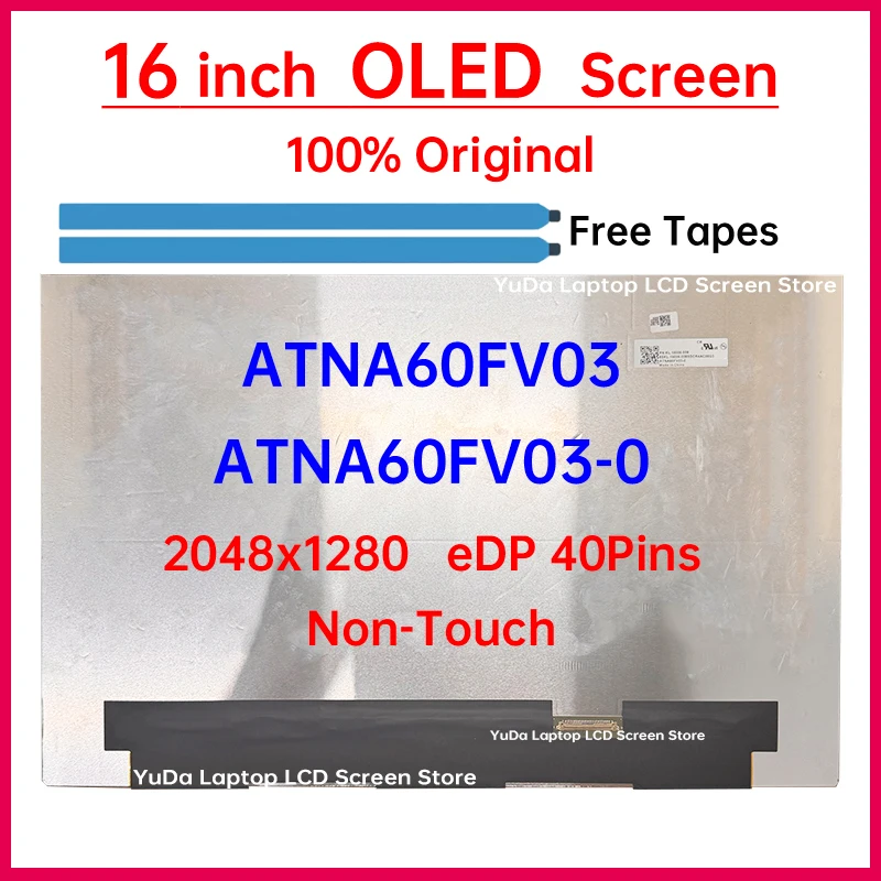 

16 Inch OLED LCD Screen ATNA60FV03 ATNA60FV03-0 Display Matrix Panel Replacement 2048x1280 100% DCI-P3 120Hz 40 Pins Non-Touch