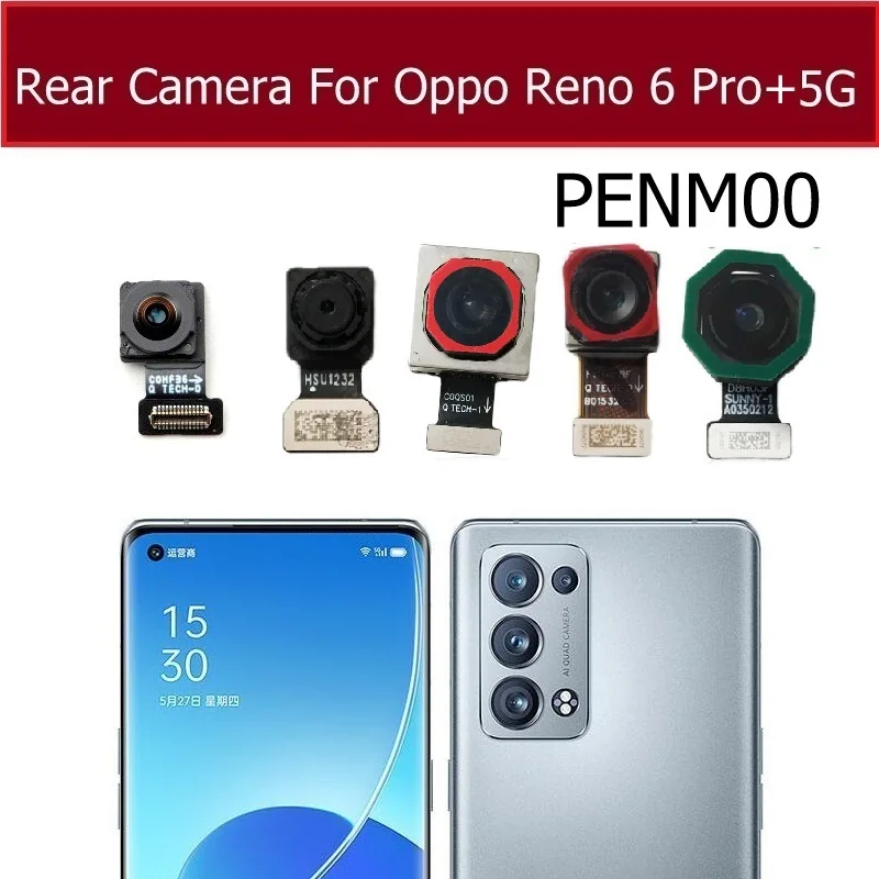 Back Front Camera For Oppo Reno 6 Pro 6Pro Plus 5G CPH2249 CPH2247 PENM00 Small Front Back Camera Module Camera Flex Cable Part