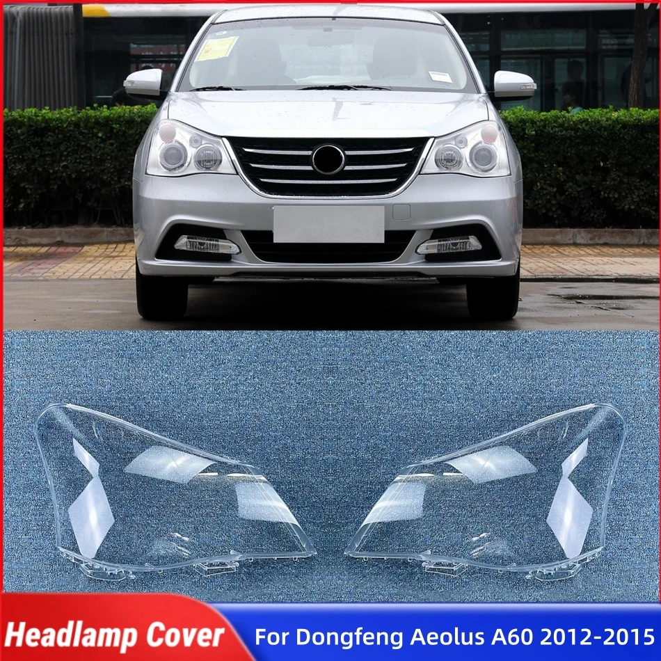 For Dongfeng Aeolus A60 1.6 2.0 2012 2013 2014 2015 Car Front Headlight Lens Cover Dust Cover For Headlights Glass Lamp Cover