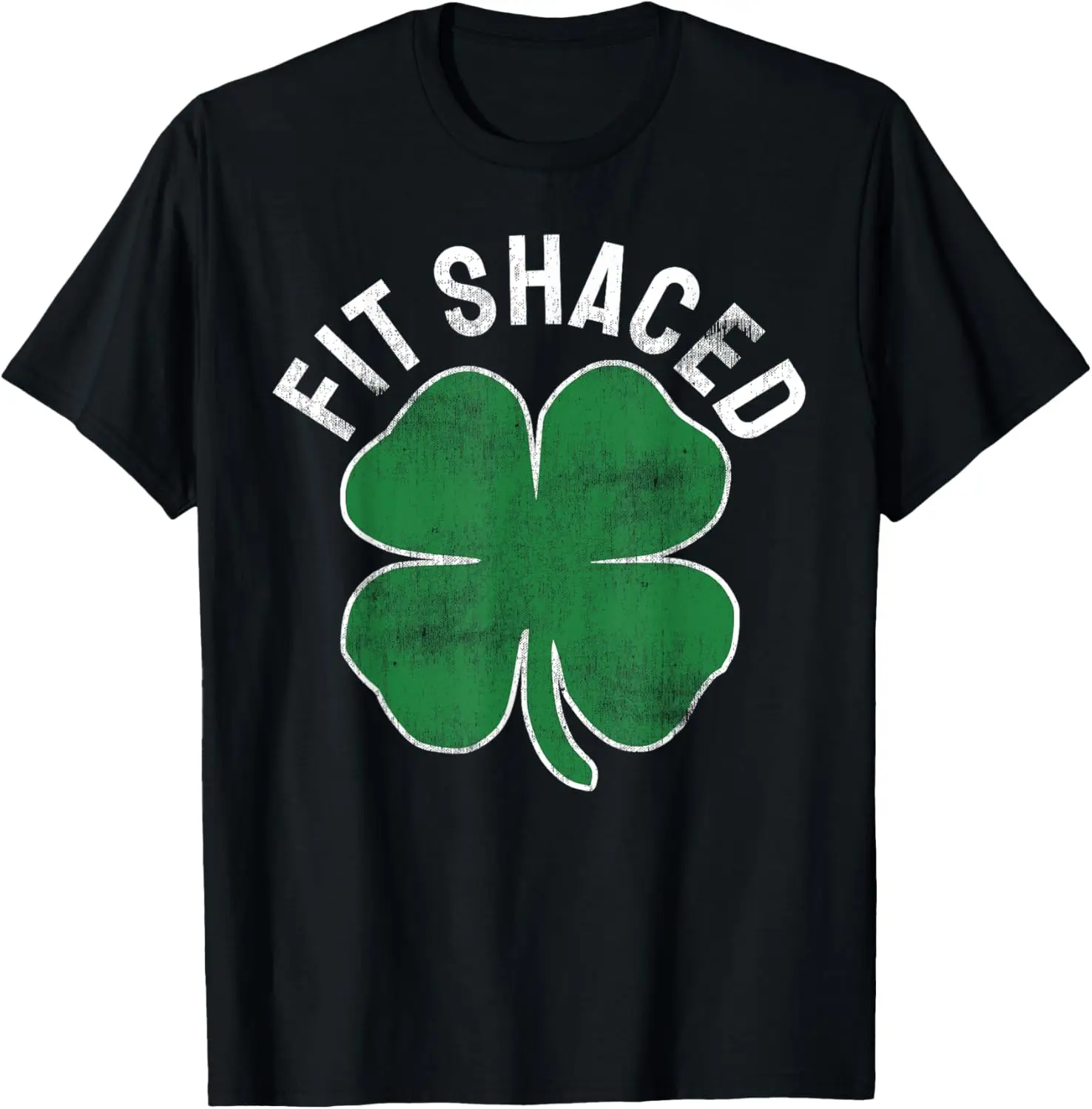 

St Patricks Day Fit Shaced Funny Irish Drinking Shamrock T-Shirt