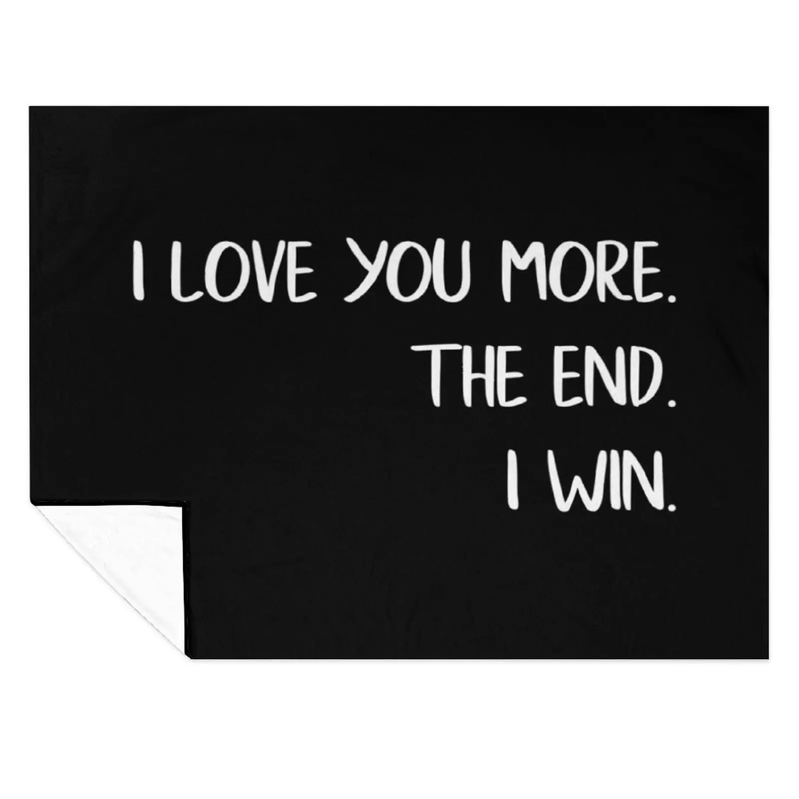 

I Love You More The End I Win Love Quote Throw Blanket manga Blankets For Sofas Luxury St halloween Blankets