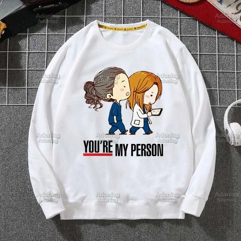 Greys Anatomy You\'re My Person 90s Nurse Doctor Women Hoodies Autumn Fashion Print Sweatshirts Casual O-Neck Funny Streetwear