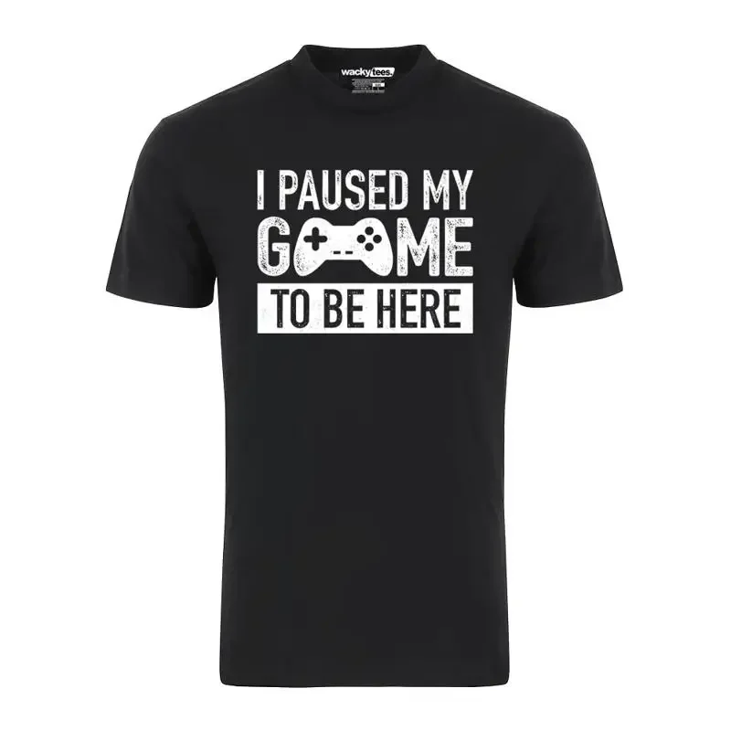 I Paused My Game To Be Here Gamer Player Funny Graphic Tee Shirt