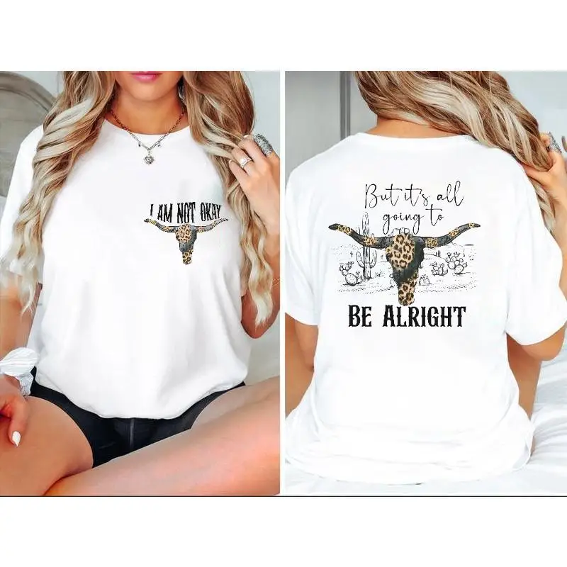 

"I Am Not Okay But It's All Going To Be Alright" T-shirt, Western Style Cowgirl Graphic Tee, Desert & Cactus Print Top
