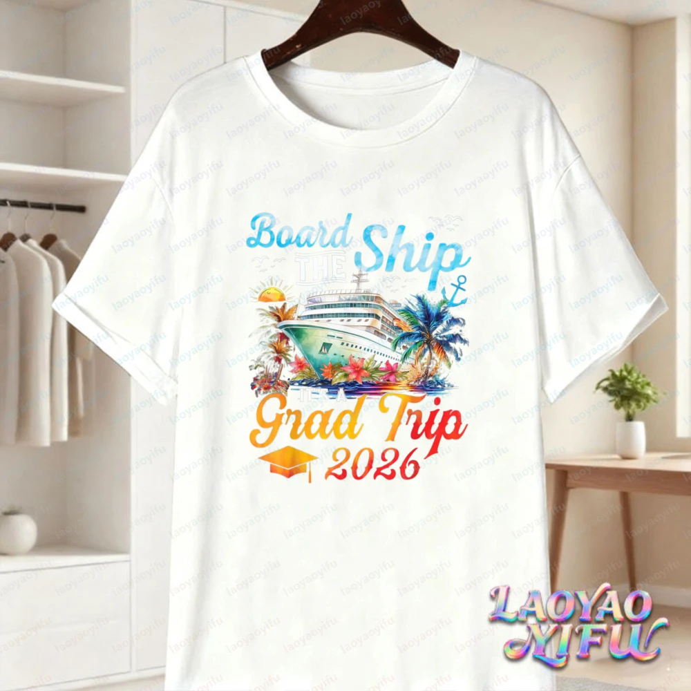 Board The Ship It’s A Graduation Trip 2026 Shirt Senior Cruise Party Outfit Class of 2026 Grad Trip Tee Trend Beach Casual Tops