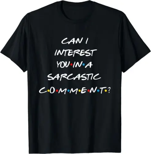  Friends Can I Interest You Design Best Gift Idea T-Shirt S-3XL