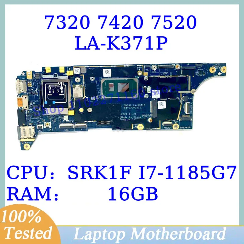 CN-09RW31 09RW31 CN-07MHG4 07MHG4 For Dell 7320 7420 7520 With SRK1F I7-1185G7 CPU RAM 16GB LA-K371P Laptop Motherboard 100%Test