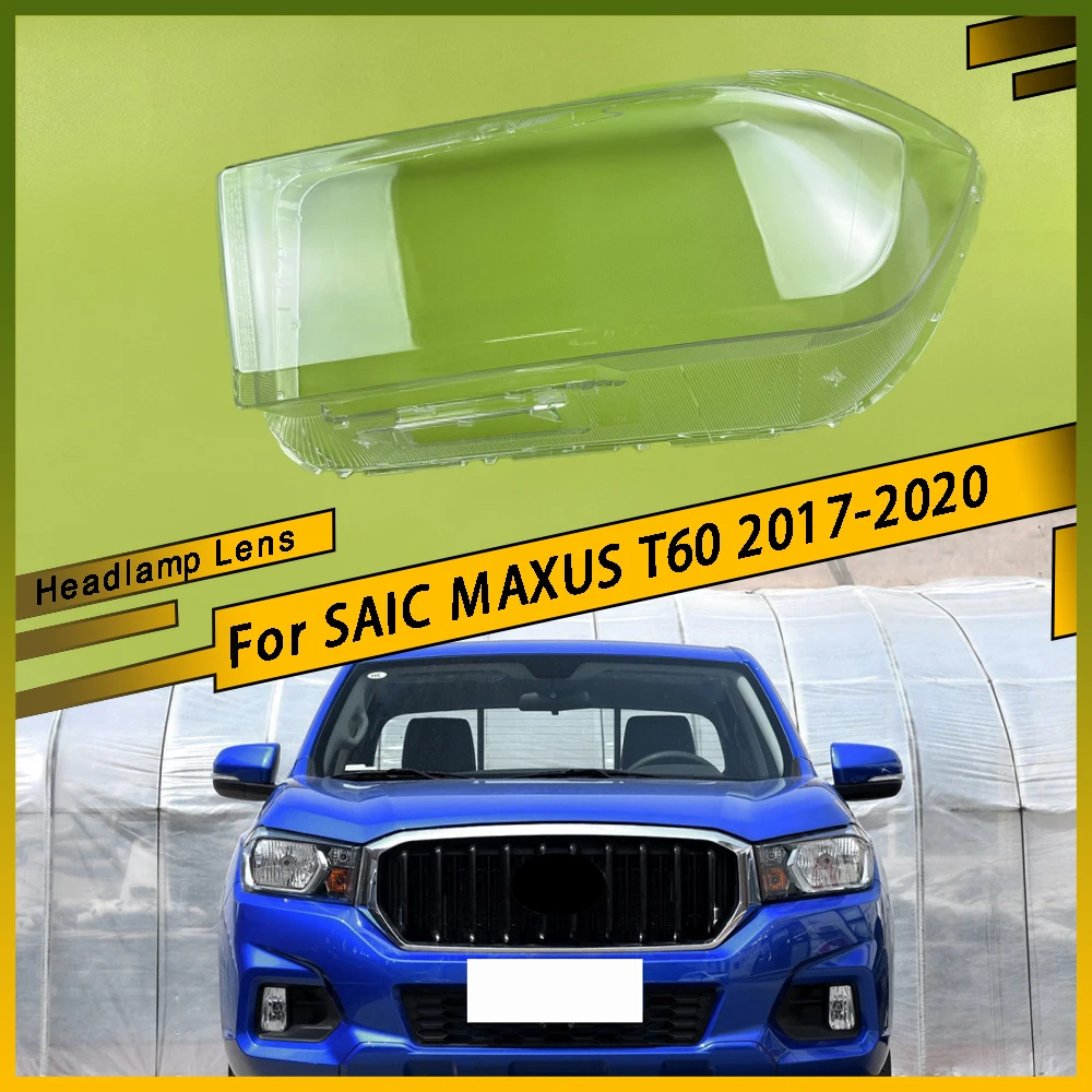 

For SAIC MAXUS T60 2017 - 2020 Auto Light Caps Car Headlamp Cover Transparent Lampshade Headlight Shell Replace Original Lens