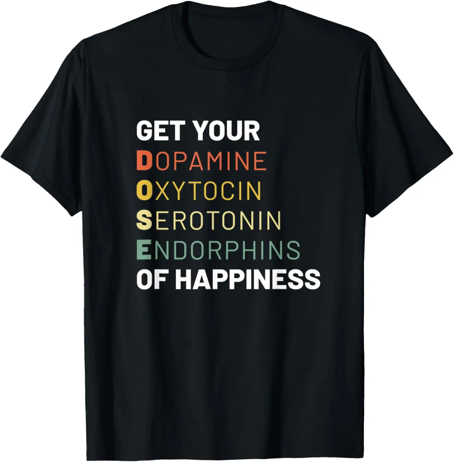 Dopamine Oxytocin Serotonin Endorphins Happy Hormones T-Shirt