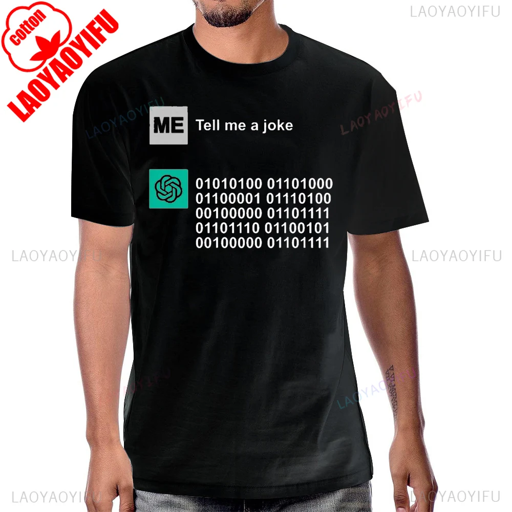 Chat GPT Tell Me A Joke Humor Funny AI T-Shirt Casual Fashion Short Sleeve Loose Y2K Man Tshirt Harajuku Summer Women T Shirt