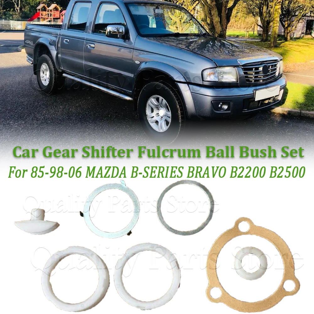 

Fit For 1985-1998-2006 MAZDA B-SERIES BRAVO B2200 B2500 Car Gear Shifter Fulcrum Ball Bush Set