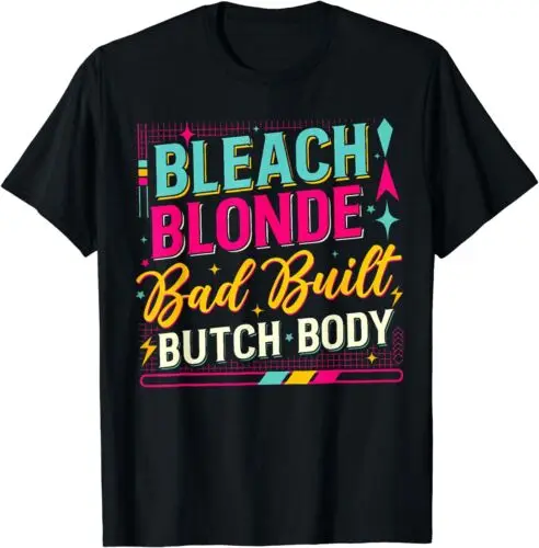 Beach Blonde Bad Built Butch Body Funny Council Unisex T-Shirt