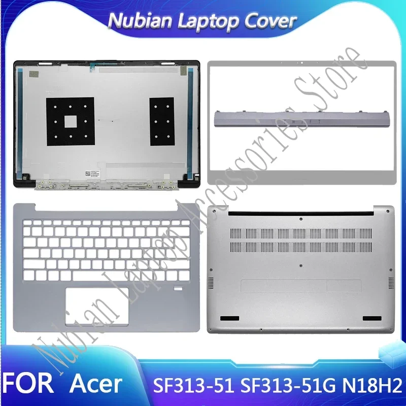 New For Acer Swift3 SF313-51 N18H2 Laptop Back Cover Rear Lid/Front Bezel/Palmrest Upper Case/Bottom Case/Hinge Cover Top Silver