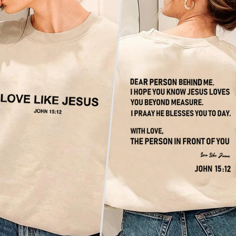 

Dear Person Behind Me I Hope You Know Jesus Loves You Sweatshirt Women Love Like Jesus Sweatshirts Faith Religious Hoodie Coat