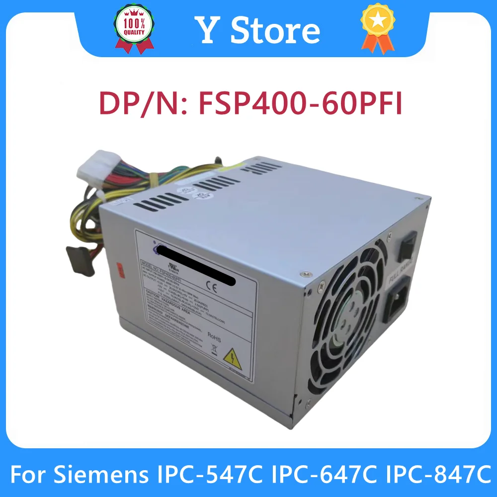 

Y Store Original For Siemens IPC-547C IPC-647C IPC-847C ICP-847B Rated 400W Peak 500W Power Supply FSP400-60PFI A5E30484424