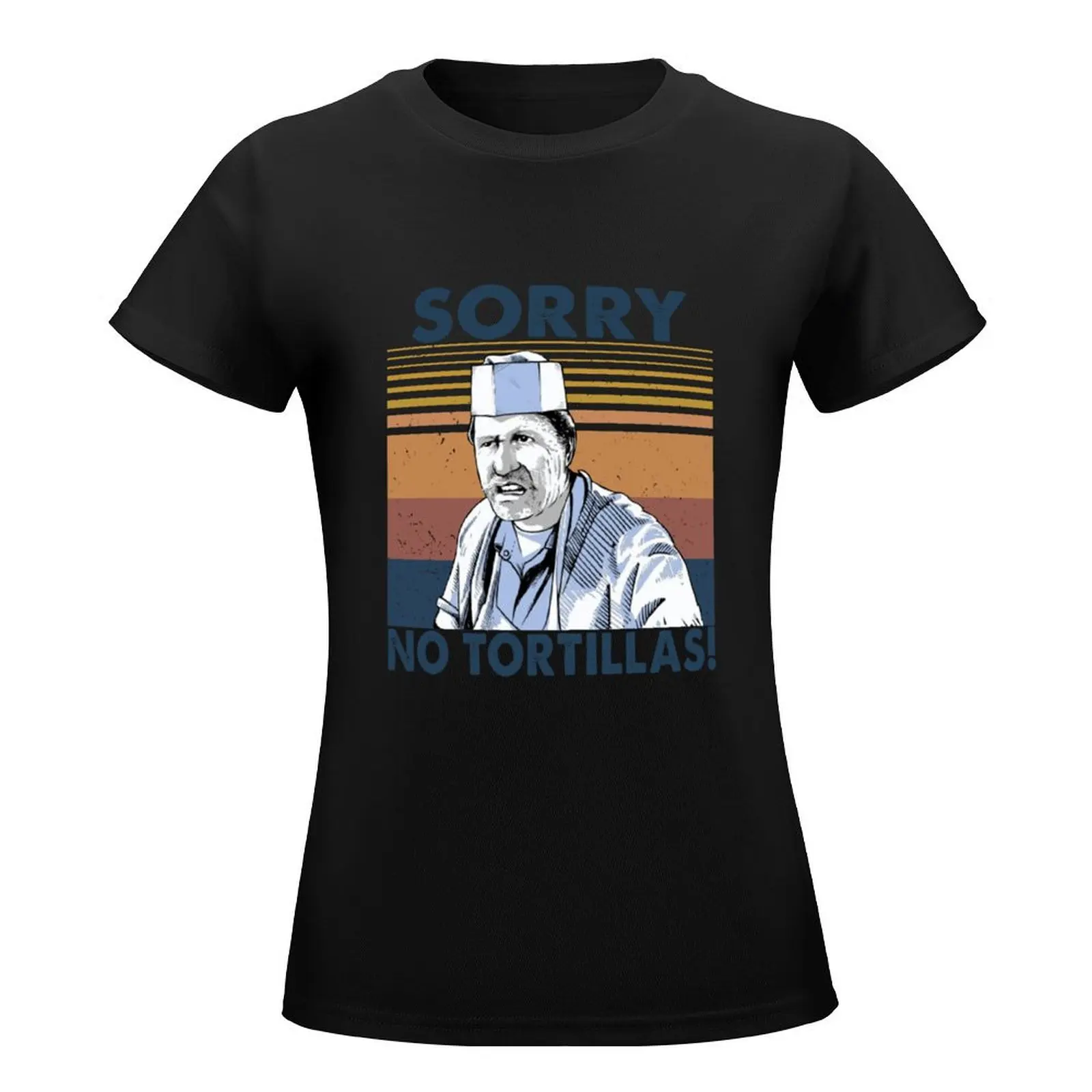 Blood in blood out - Sorry No Tortillas T-Shirt animal print vintage clothes quick-drying tops Women