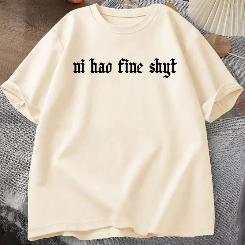 Ni Hao Fine Shyt T-Shirt Lustiges Meme Humor Gen Z T-Shirt Casual Kurzarm T-Shirt Harajuku Rundhals Herrenbekleidung