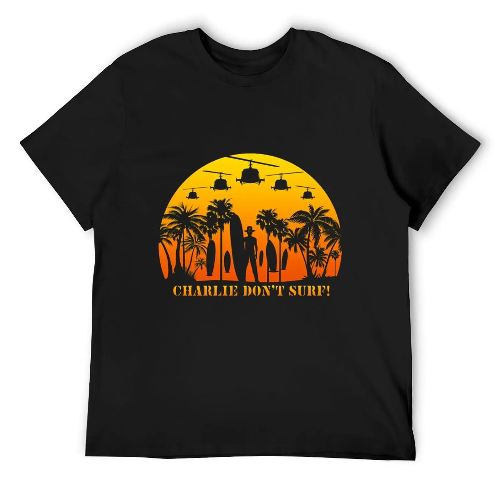 

Charliess Don'T Surfs - Apocalypses Now T-Shirt oversized graphic tee new gifts and t-shirts anime figures clothing for men