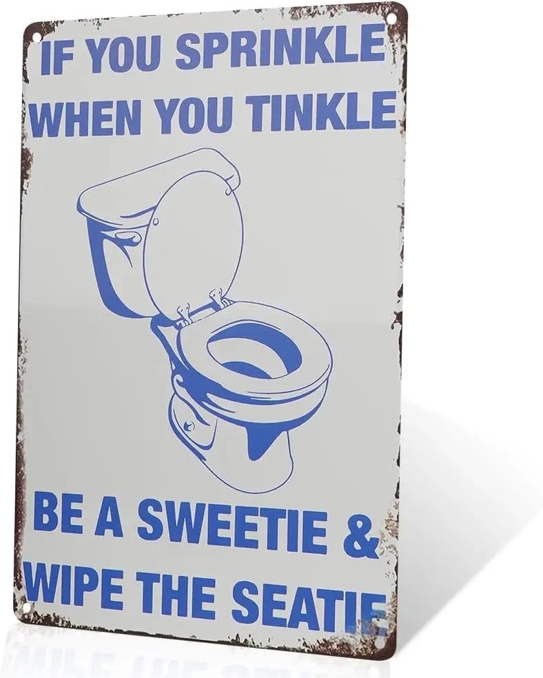 If You Sprinkle When You Tinkle BE A SWEETIE WIPE THE SEATIE Bathroom Wall Art Decor Sign, 8x12 inches sign