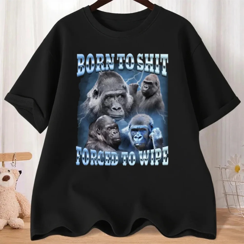 Anime Born To Shit Forced To Wipe Funny Gorilla Graphic T Shirt Fashion Short Sleeve T-shirt Men Women Casual Loose T-shirts