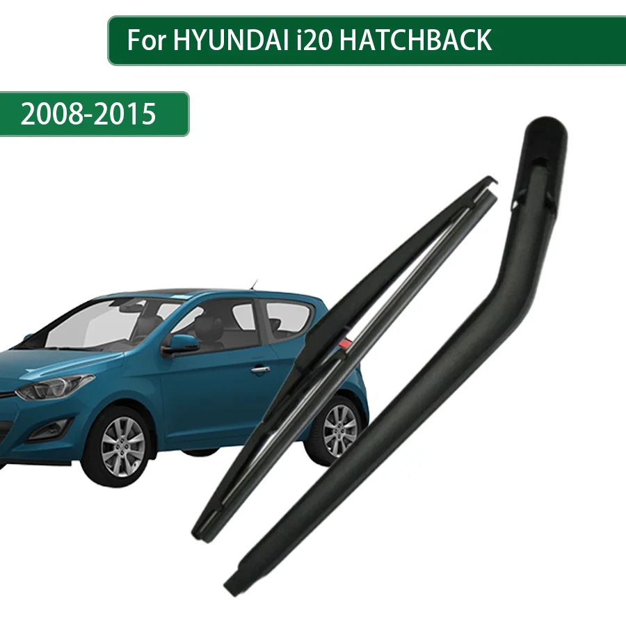 

For HYUNDAI i20 HATCHBACK 2008-2011-2015 Rear Wiper Blade Arm Set Rear Window Windshield