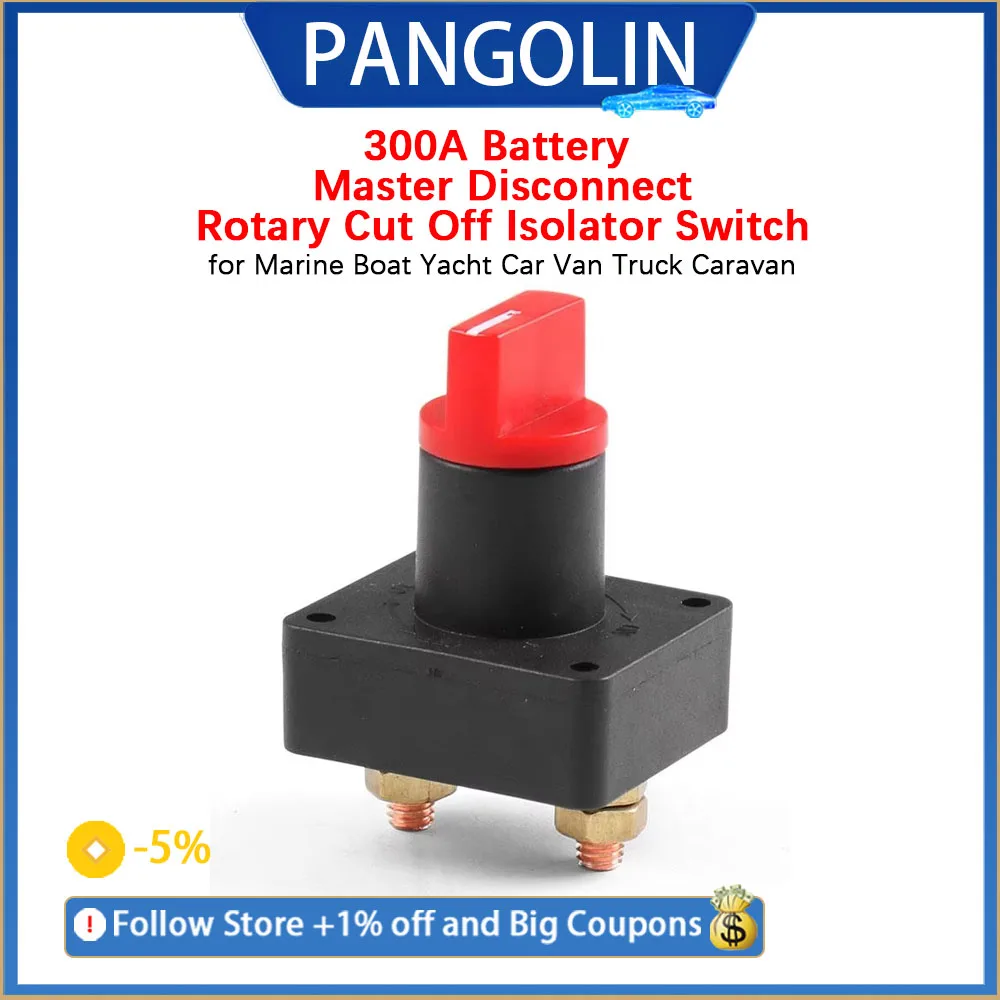 

PANGOLIN 300A Battery Master Disconnect Rotary Cut Off Isolator Switch for Marine Boat Yacht Car Truck RV Camper Van Part
