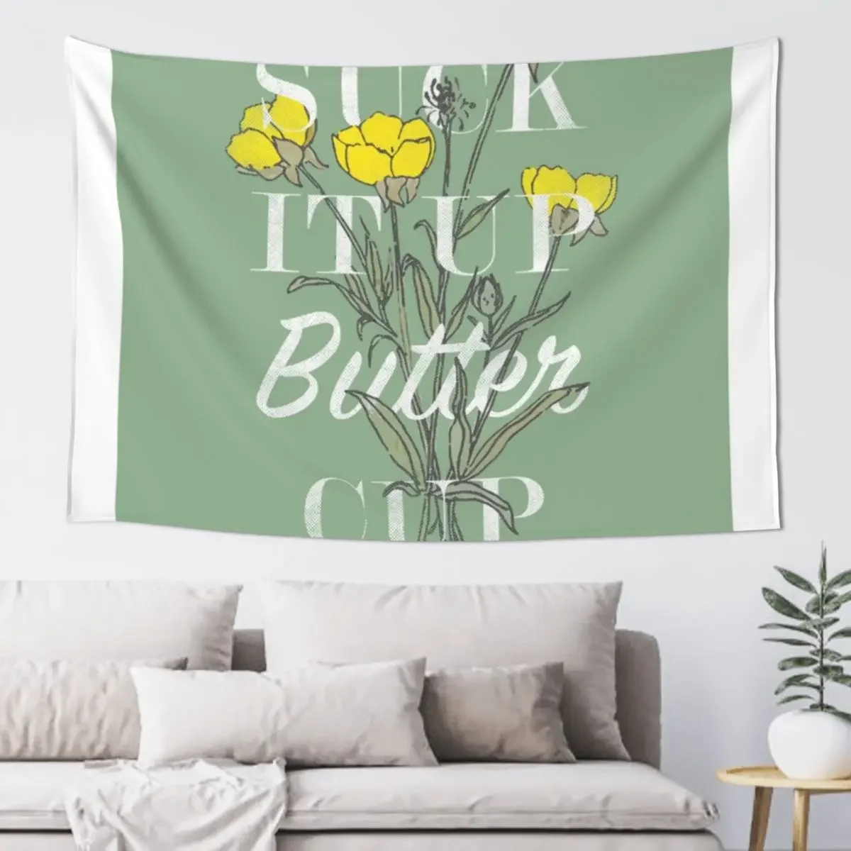 Suck it Up Buttercup Tapestry Luxury Living Room Decoration House Decoration Cute Room Decor Tapestry