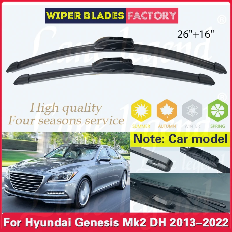 

For Hyundai Genesis G80 Mk2 DH 2013 - 2022 Wiper Front Wiper Blades Windshield Windscreen Clean Window Car Rain Brushes 26"+16"